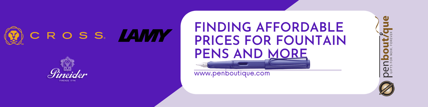 Finding Affordable Prices for Fountain Pens and More - Pen Boutique Ltd 